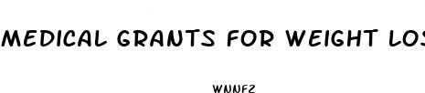 medical grants for weight loss surgery