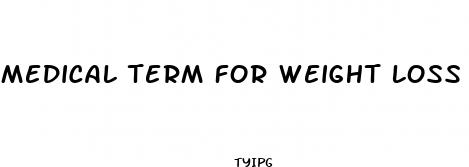 medical term for weight loss starvation