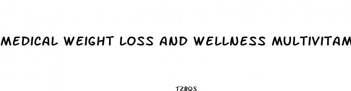 medical weight loss and wellness multivitamin