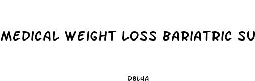 medical weight loss bariatric surgery