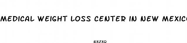 medical weight loss center in new mexico