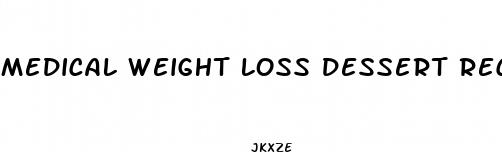 medical weight loss dessert recipes