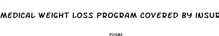 medical weight loss program covered by insurance