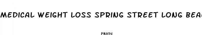 medical weight loss spring street long beach ca