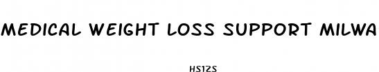 medical weight loss support milwaukee wi