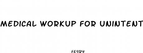 medical workup for unintentional weight loss