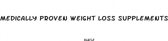 medically proven weight loss supplements uk