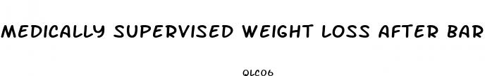medically supervised weight loss after bariatric surgery
