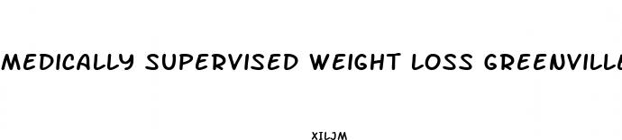 medically supervised weight loss greenville sc