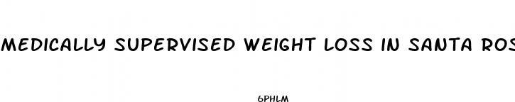 medically supervised weight loss in santa rosa