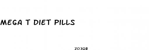 mega t diet pills