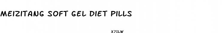 meizitang soft gel diet pills