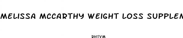 melissa mccarthy weight loss supplement