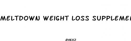 meltdown weight loss supplement review