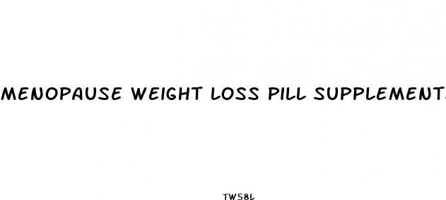 menopause weight loss pill supplements at vitamincottage
