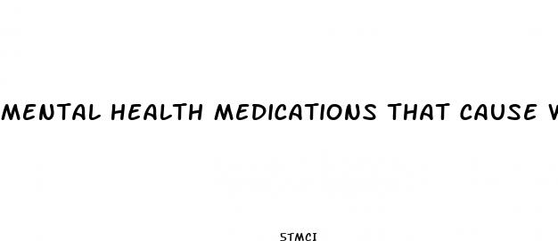 mental health medications that cause weight loss