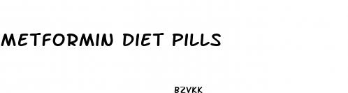 metformin diet pills