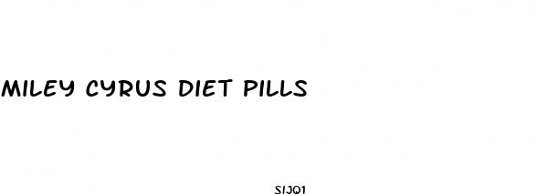 miley cyrus diet pills