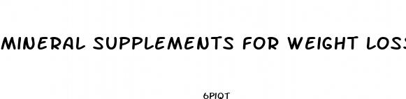 mineral supplements for weight loss