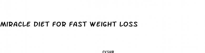 miracle diet for fast weight loss