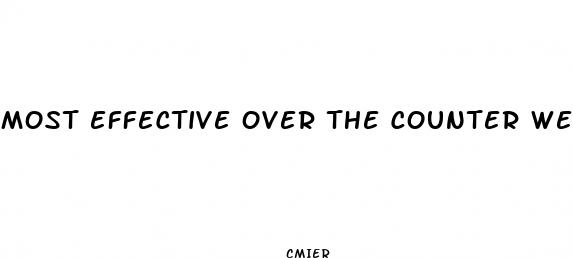 most effective over the counter weight loss drugs