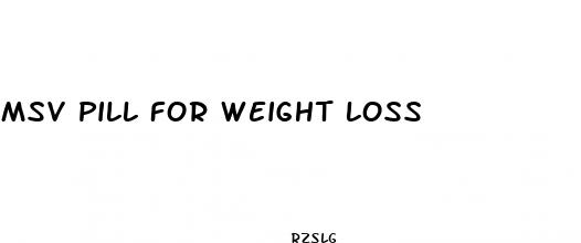 msv pill for weight loss