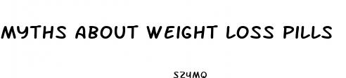 myths about weight loss pills