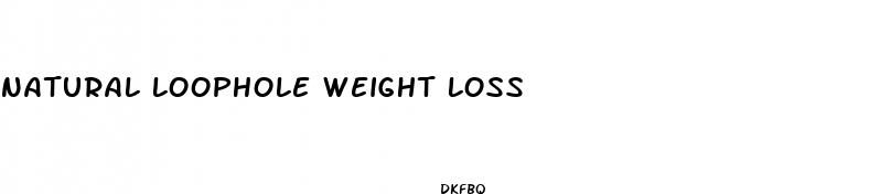 natural loophole weight loss