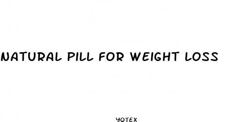 natural pill for weight loss