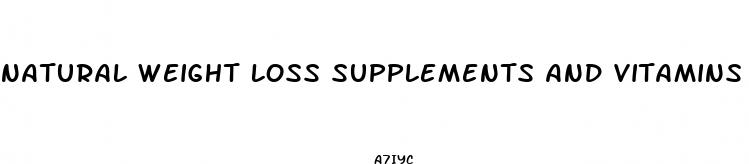 natural weight loss supplements and vitamins