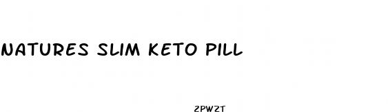 natures slim keto pill