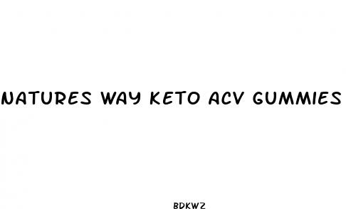 natures way keto acv gummies