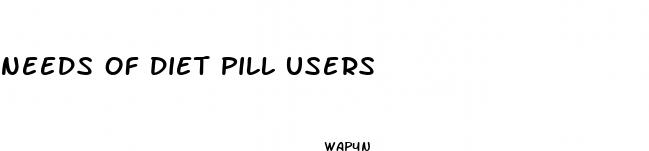 needs of diet pill users