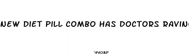 new diet pill combo has doctors raving