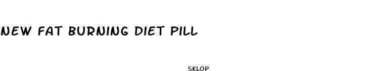 new fat burning diet pill