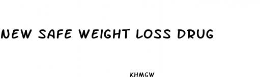 new safe weight loss drug