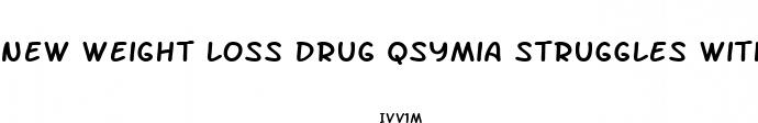 new weight loss drug qsymia struggles with lean sales
