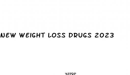 new weight loss drugs 2023