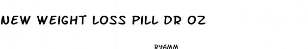 new weight loss pill dr oz