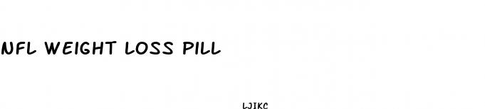 nfl weight loss pill