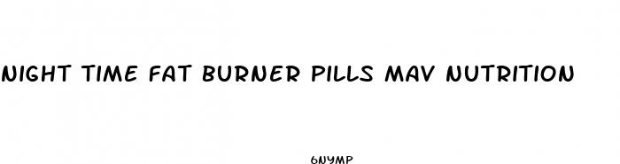 night time fat burner pills mav nutrition