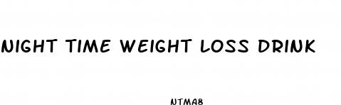 night time weight loss drink