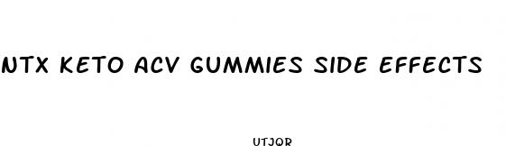 ntx keto acv gummies side effects