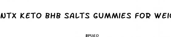 ntx keto bhb salts gummies for weight loss