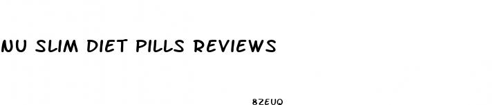nu slim diet pills reviews