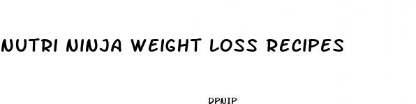nutri ninja weight loss recipes