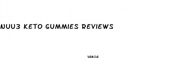 nuu3 keto gummies reviews
