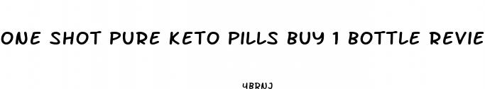 one shot pure keto pills buy 1 bottle reviews
