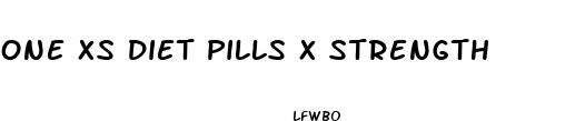 one xs diet pills x strength