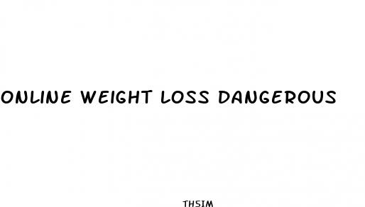 online weight loss dangerous
